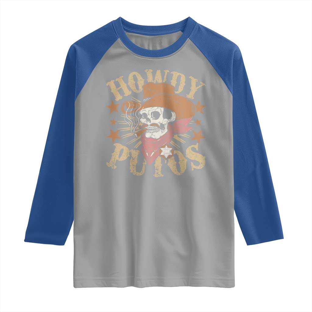 Funny Howdy Putos Raglan Shirt Western Country Smoking Skull Cowboy TS11 Sport Gray Royal Print Your Wear