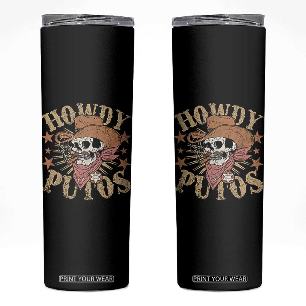 Funny Howdy Putos Skinny Tumbler Western Country Smoking Skull Cowboy TS11 Black Print Your Wear