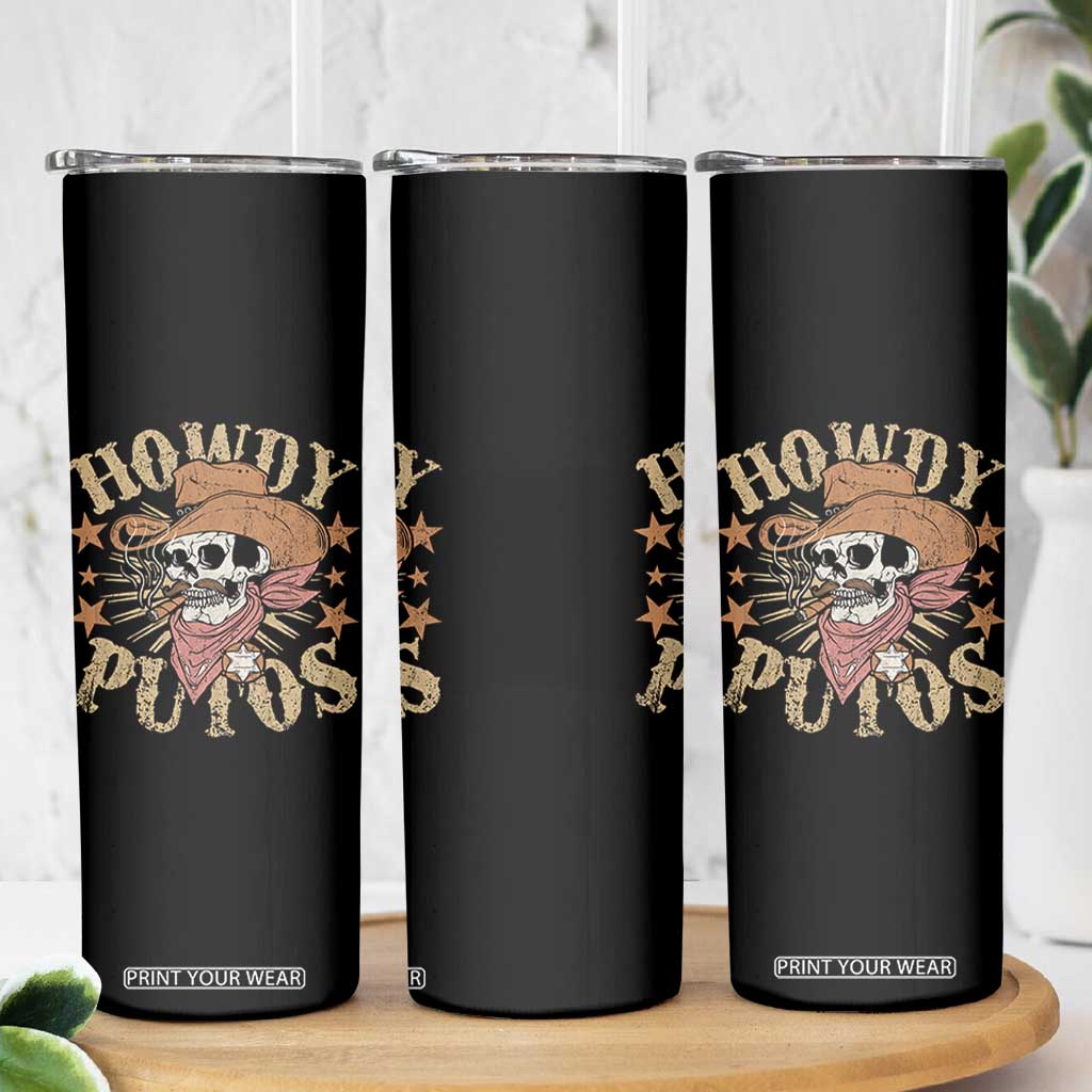 Funny Howdy Putos Skinny Tumbler Western Country Smoking Skull Cowboy TS11 Print Your Wear