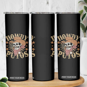Funny Howdy Putos Skinny Tumbler Western Country Smoking Skull Cowboy TS11 Print Your Wear