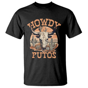 Funny Howdy Putos T Shirt Bull Skull Country Cowboy Western TS11 Black Print Your Wear