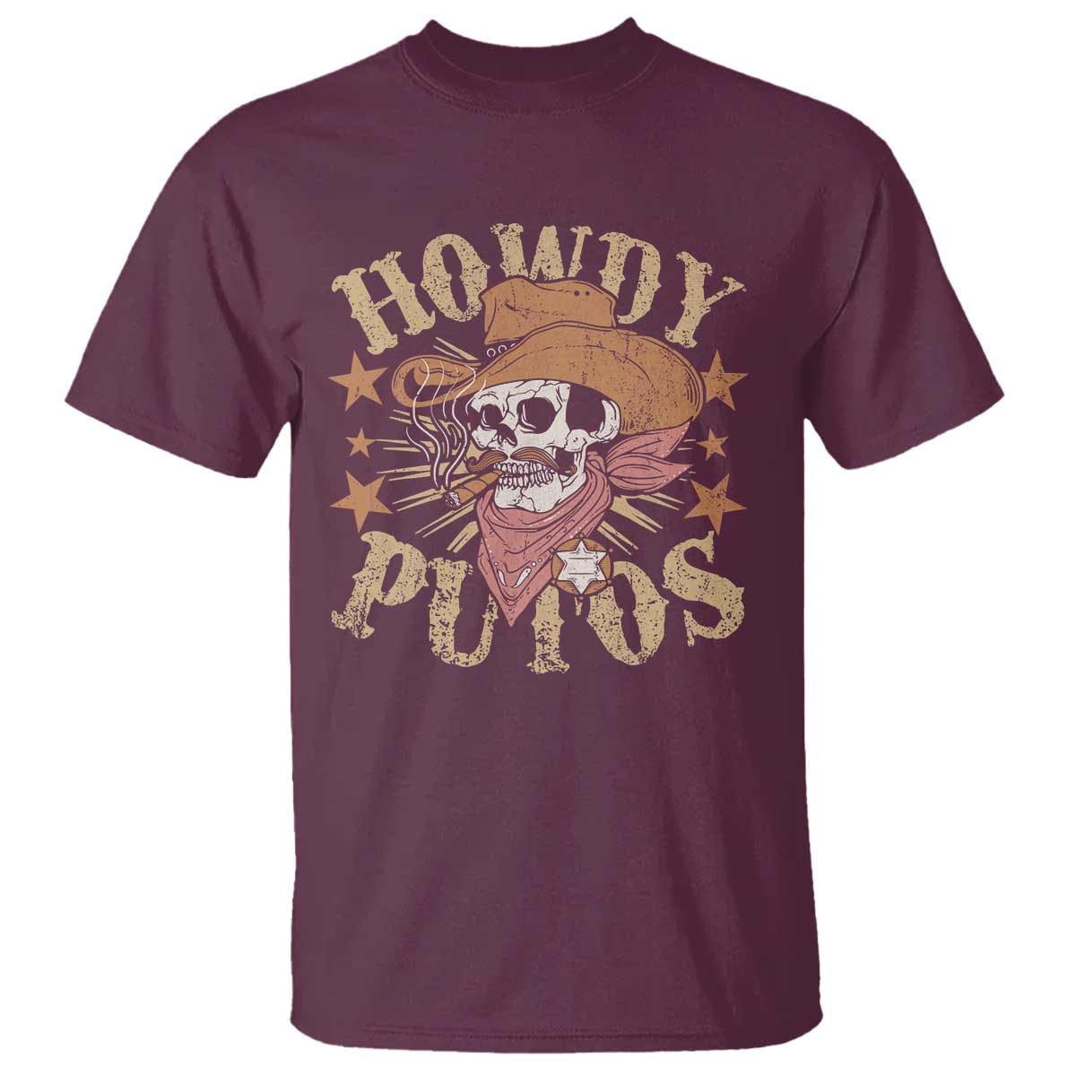 Funny Howdy Putos T Shirt Western Country Smoking Skull Cowboy TS11 Maroon Print Your Wear