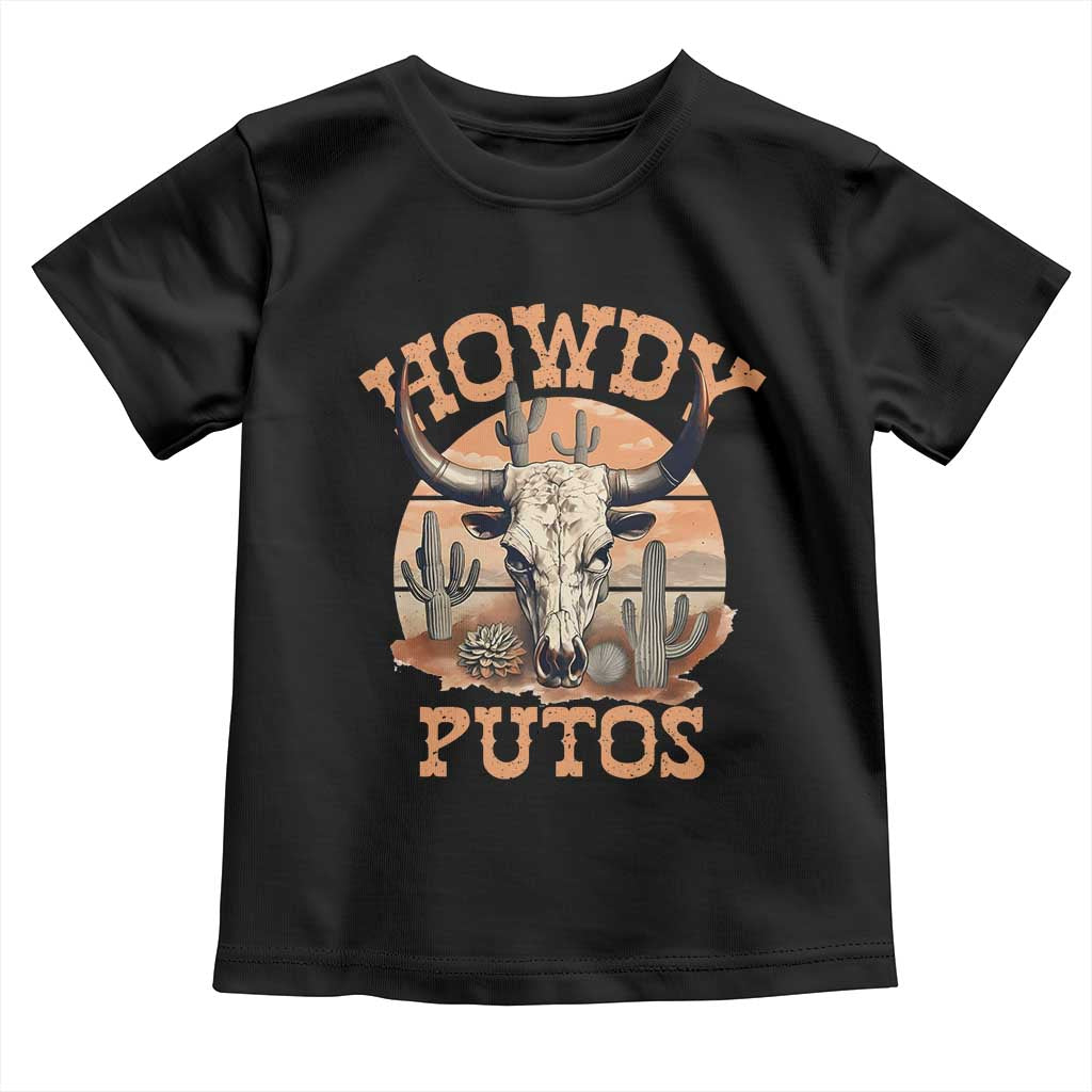 Funny Howdy Putos Toddler T Shirt Bull Skull Country Cowboy Western TS11 Black Print Your Wear
