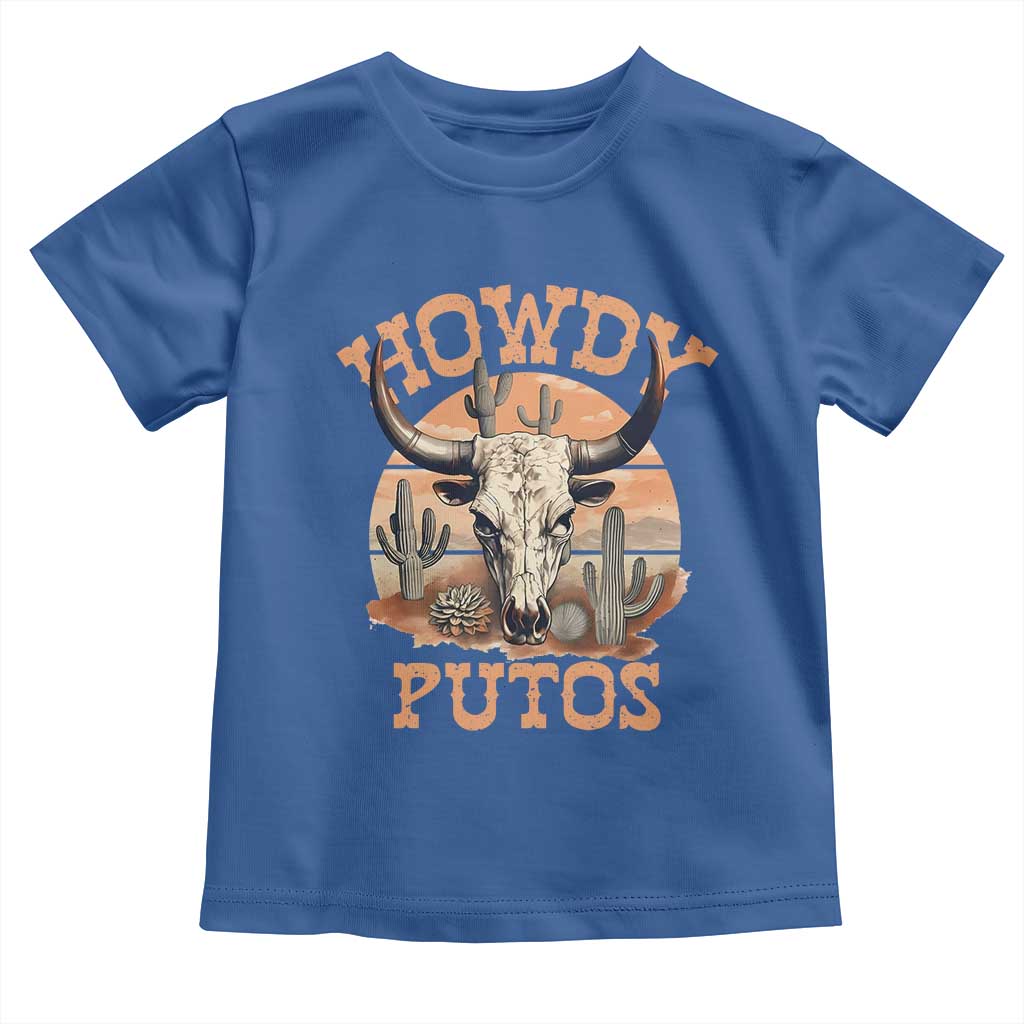 Funny Howdy Putos Toddler T Shirt Bull Skull Country Cowboy Western TS11 Royal Blue Print Your Wear