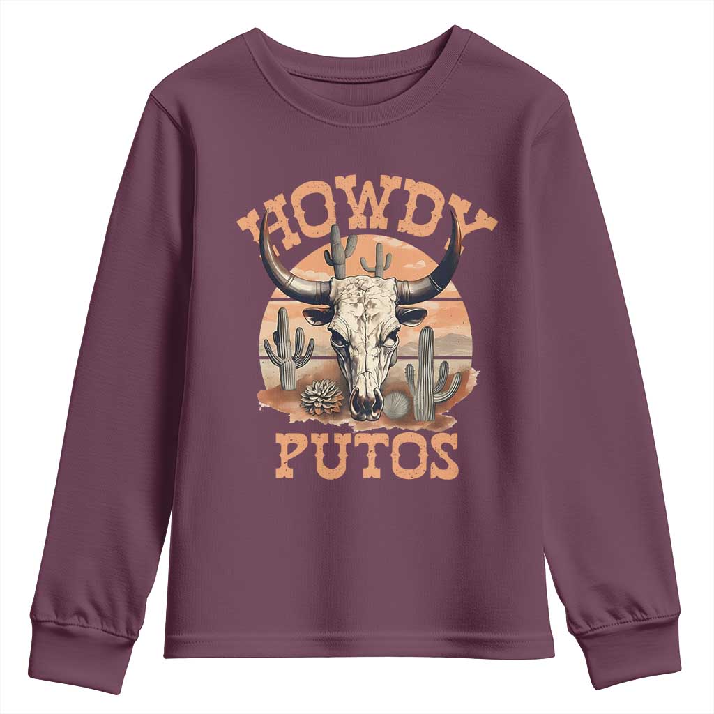 Funny Howdy Putos Youth Sweatshirt Bull Skull Country Cowboy Western TS11 Maroon Print Your Wear