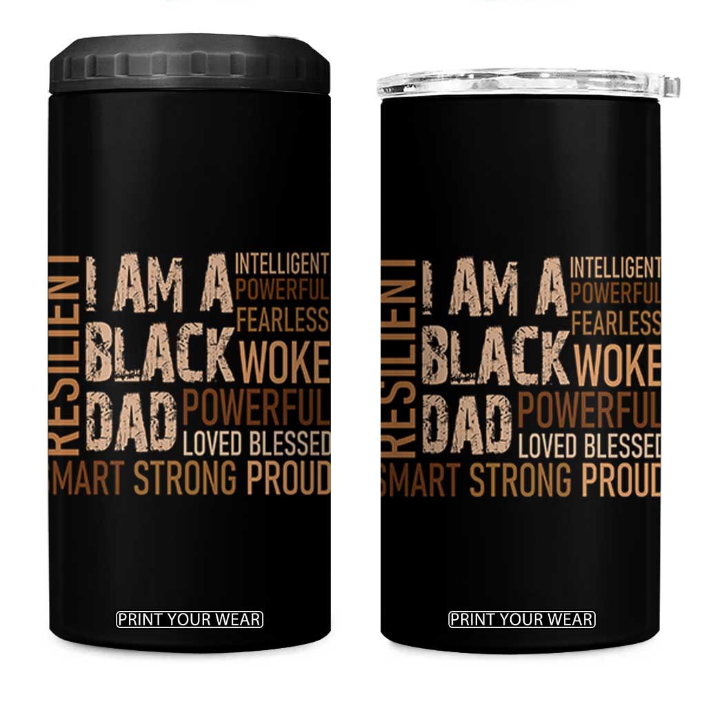 Funny I Am A Black Dad 4 in 1 Can Cooler Tumbler Black History Month Fathers Day TS11 One Size: 16 oz Black Print Your Wear