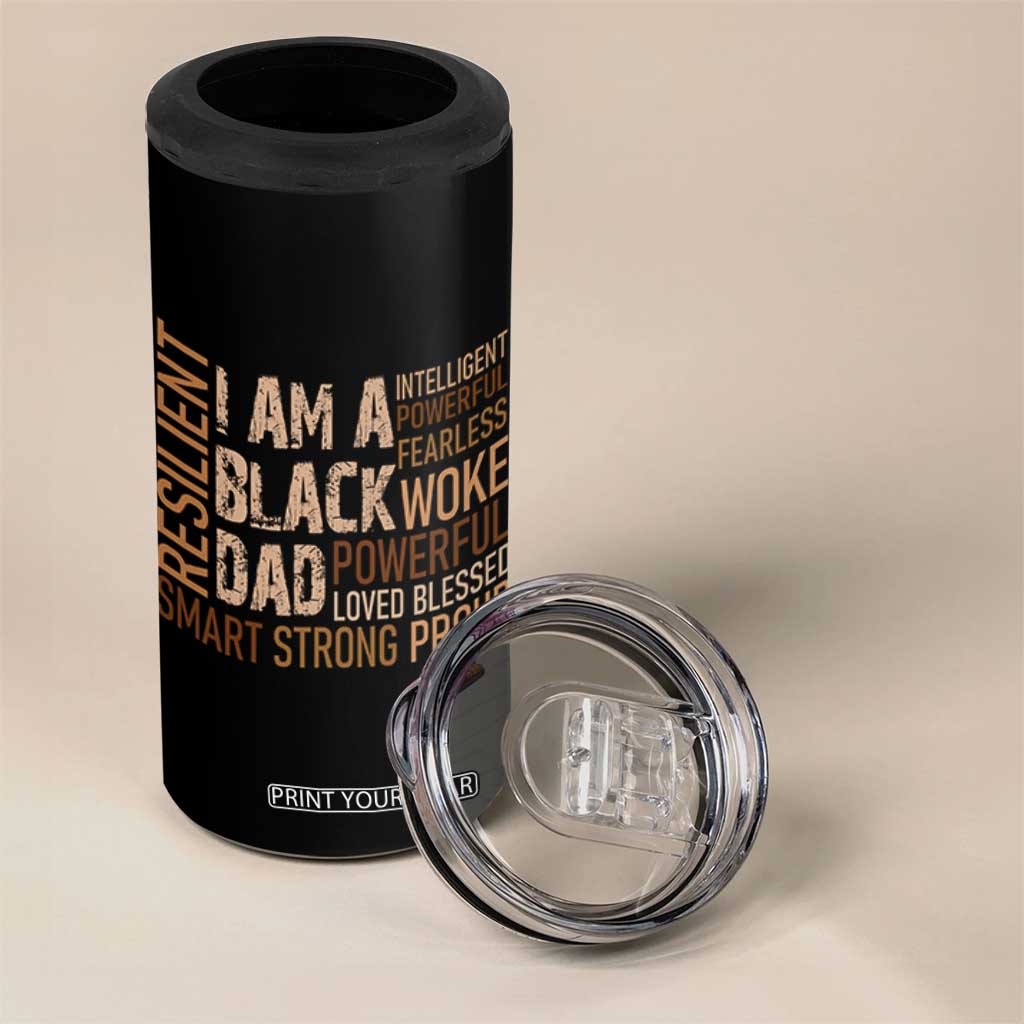 Funny I Am A Black Dad 4 in 1 Can Cooler Tumbler Black History Month Fathers Day TS11 Print Your Wear