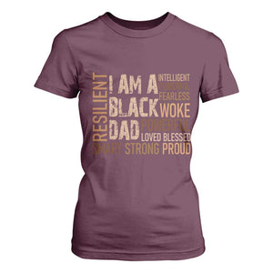 Funny I Am A Black Dad T Shirt For Women Black History Month Fathers Day TS11 Maroon Print Your Wear
