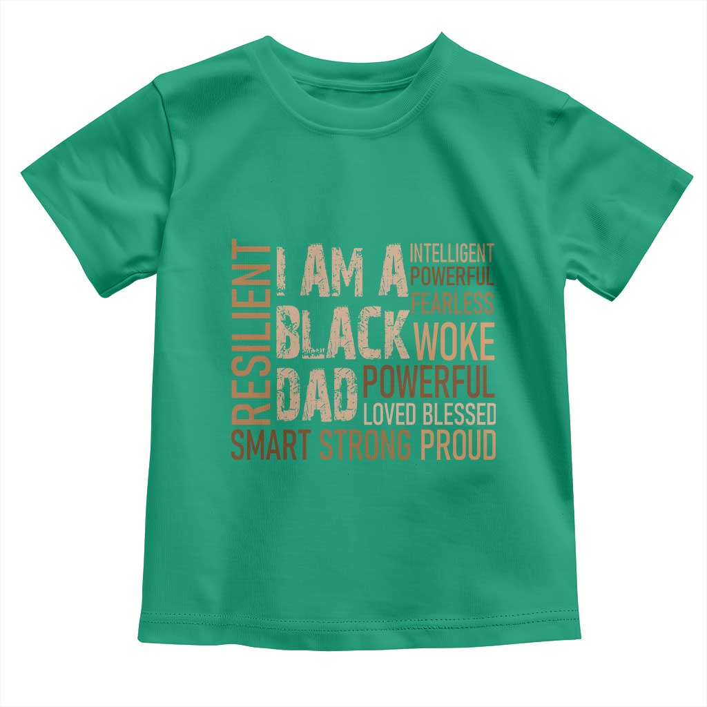 Funny I Am A Black Dad Toddler T Shirt Black History Month Father's Day TS11 Irish Green Print Your Wear