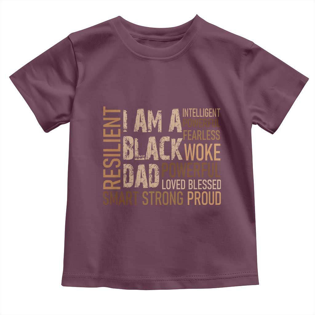 Funny I Am A Black Dad Toddler T Shirt Black History Month Father's Day TS11 Maroon Print Your Wear