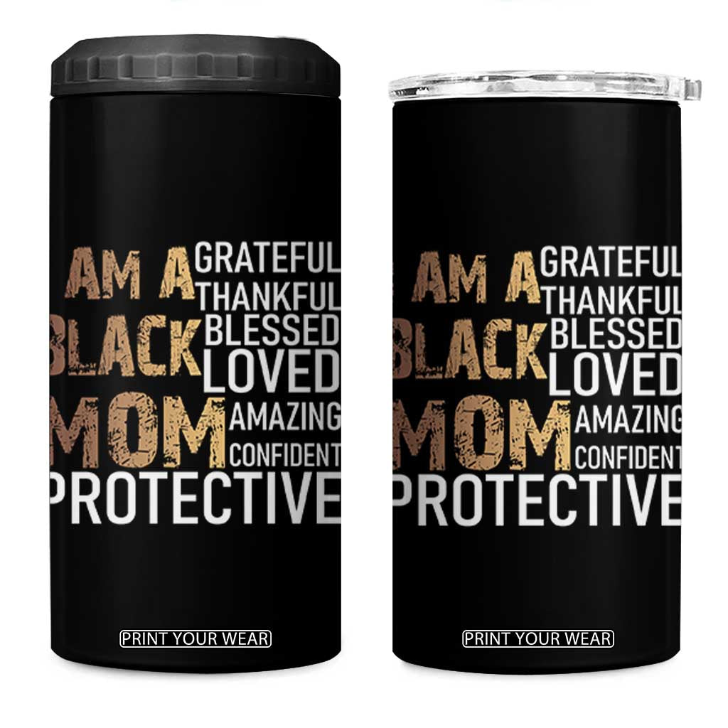 Funny I Am A Black Mom 4 in 1 Can Cooler Tumbler Black History Month Mothers Day TS11 One Size: 16 oz Black Print Your Wear