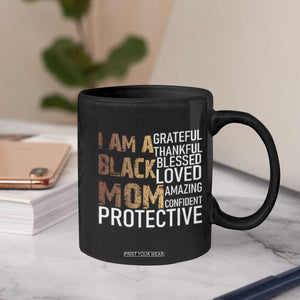 Funny I Am A Black Mom Coffee Mug Black History Month Mothers Day TS11 Print Your Wear