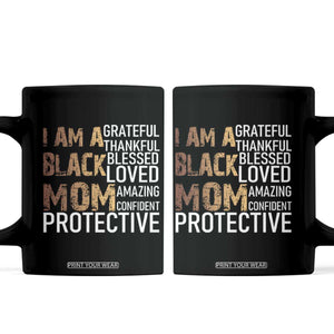 Funny I Am A Black Mom Coffee Mug Black History Month Mothers Day TS11 Black Print Your Wear