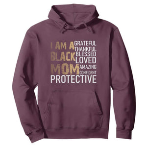 Funny I Am A Black Mom Hoodie Black History Month Mothers Day TS11 Maroon Print Your Wear