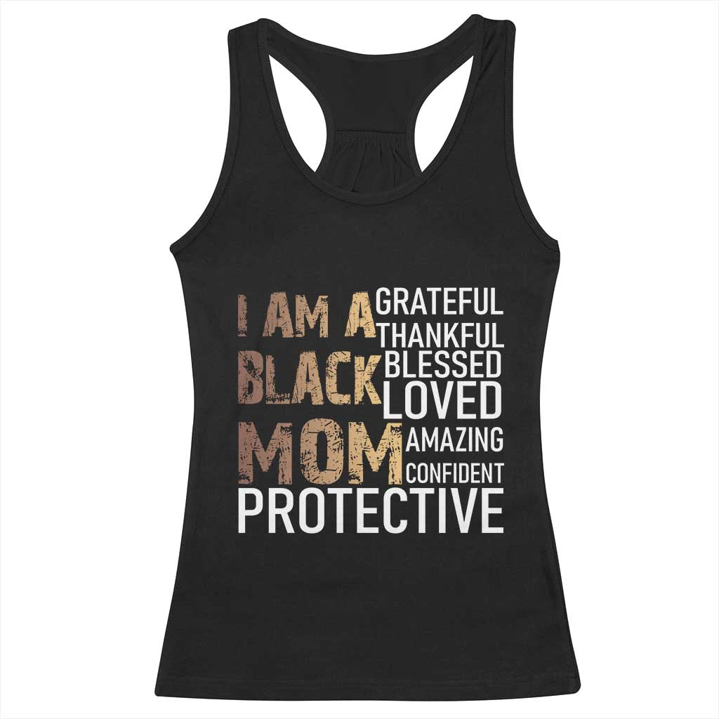 Funny I Am A Black Mom Racerback Tank Top Black History Month Mothers Day TS11 Black Print Your Wear