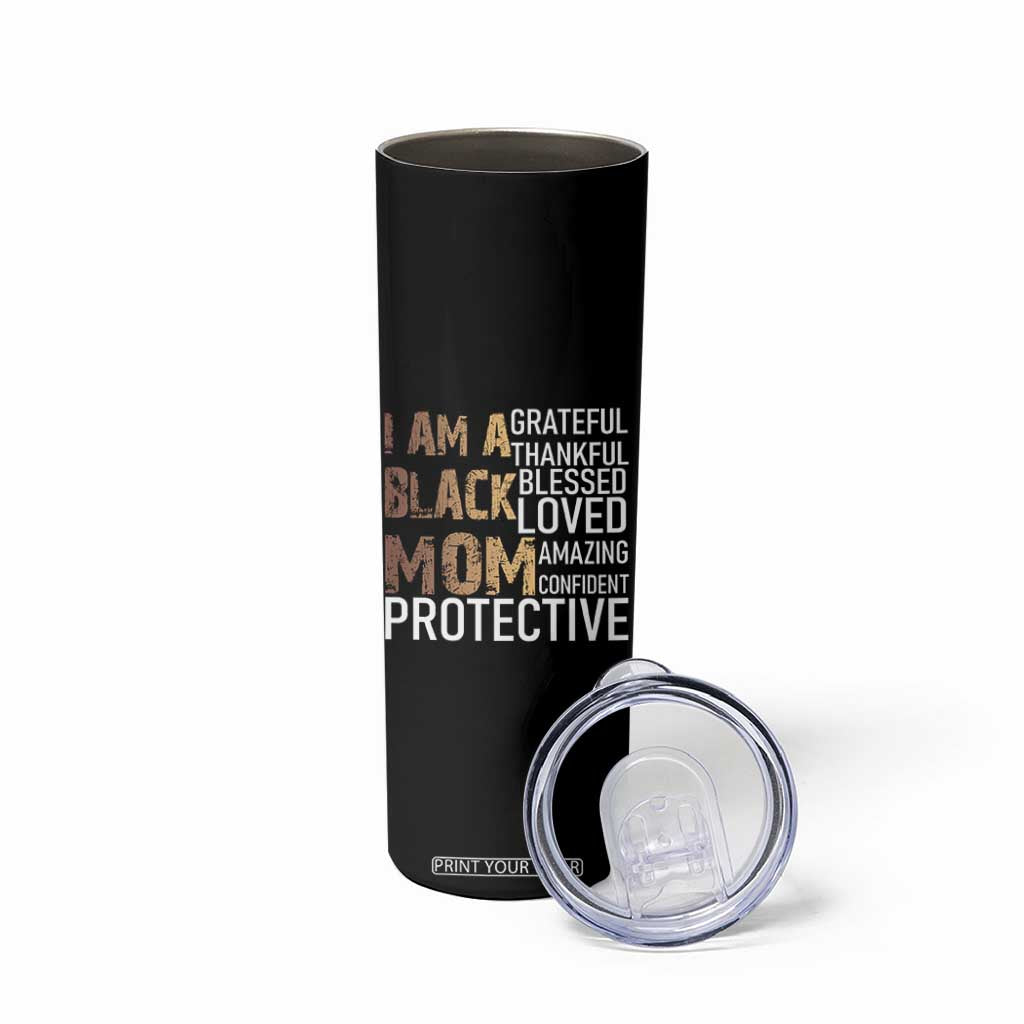 Funny I Am A Black Mom Skinny Tumbler Black History Month Mothers Day TS11 Print Your Wear