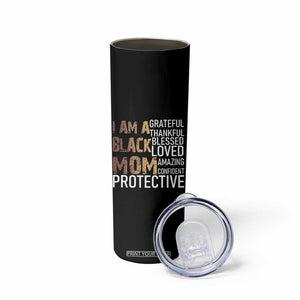 Funny I Am A Black Mom Skinny Tumbler Black History Month Mothers Day TS11 Print Your Wear