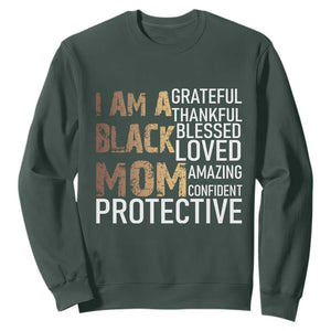 Funny I Am A Black Mom Sweatshirt Black History Month Mothers Day TS11 Dark Forest Green Print Your Wear