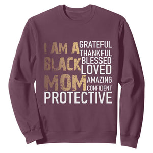 Funny I Am A Black Mom Sweatshirt Black History Month Mothers Day TS11 Maroon Print Your Wear