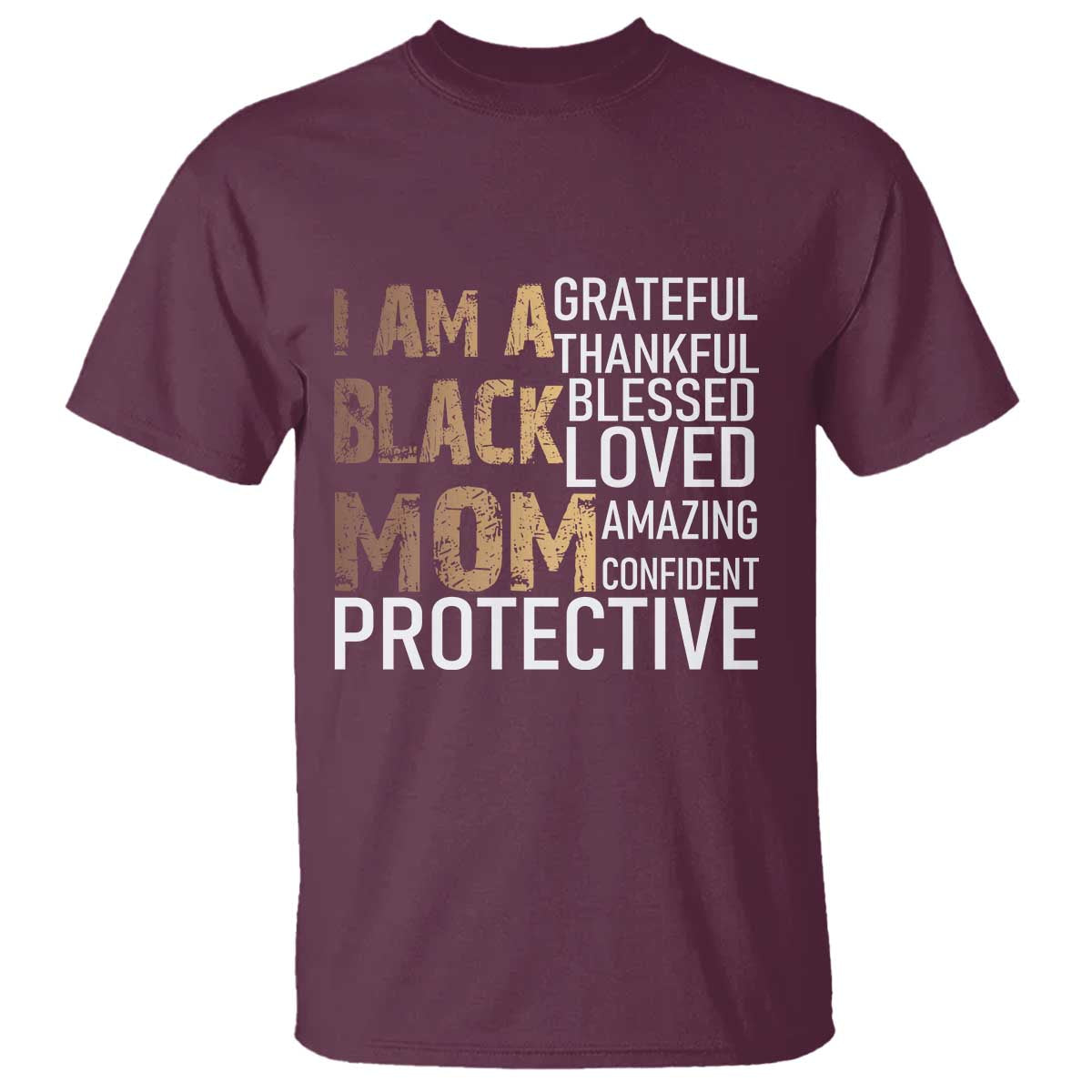 Funny I Am A Black Mom T Shirt Black History Month Mothers Day TS11 Maroon Print Your Wear