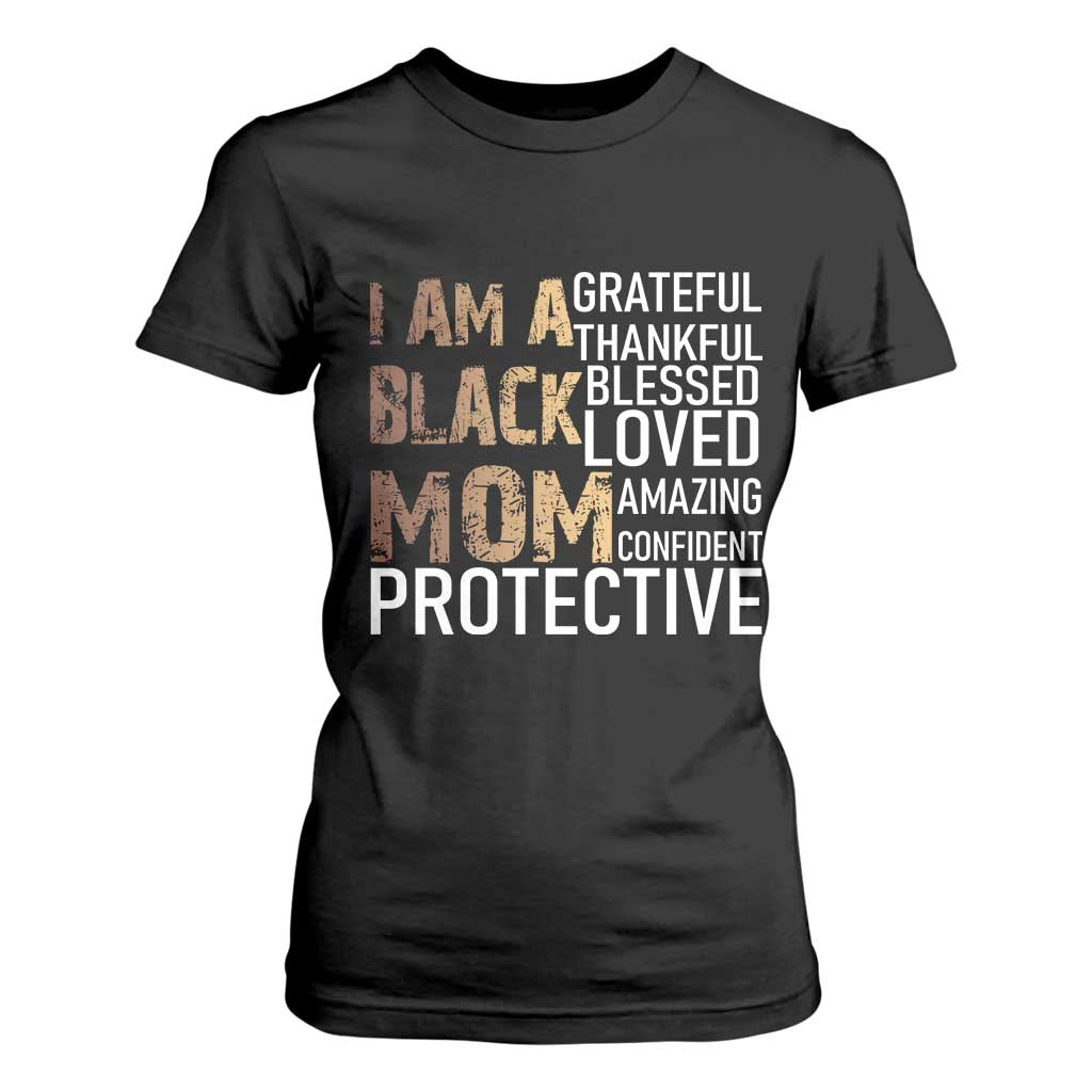 Funny I Am A Black Mom T Shirt For Women Black History Month Mothers Day TS11 Black Print Your Wear