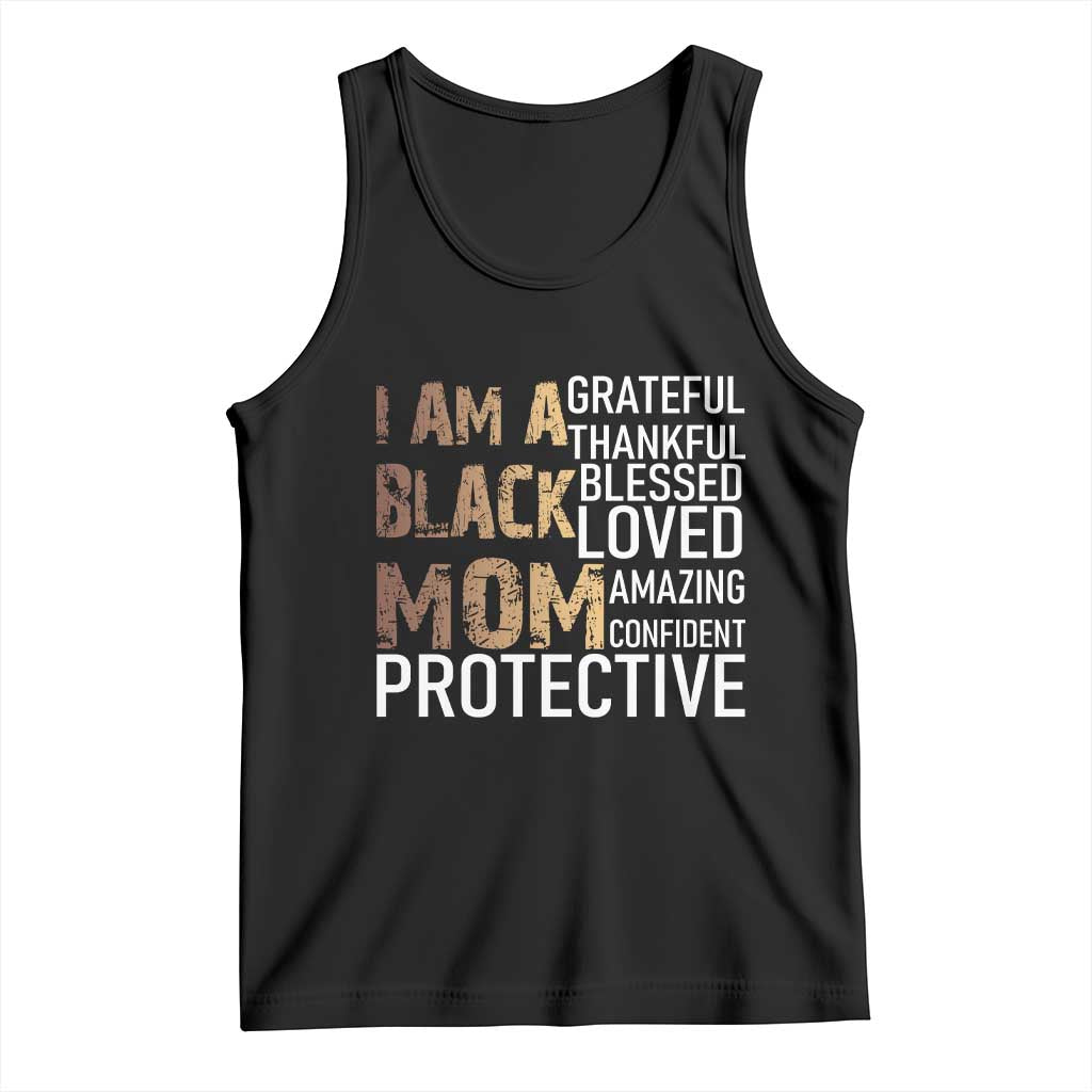 Funny I Am A Black Mom Tank Top Black History Month Mothers Day TS11 Black Print Your Wear