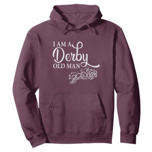 Funny I Am A Derby Old Man Hoodie Derby Day Horse Racing TS11 Maroon Print Your Wear