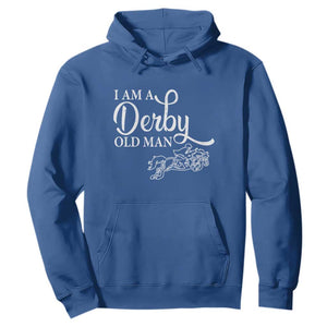 Funny I Am A Derby Old Man Hoodie Derby Day Horse Racing TS11 Royal Blue Print Your Wear