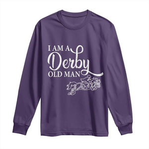 Funny I Am A Derby Old Man Long Sleeve Shirt Derby Day Horse Racing TS11 Purple Print Your Wear