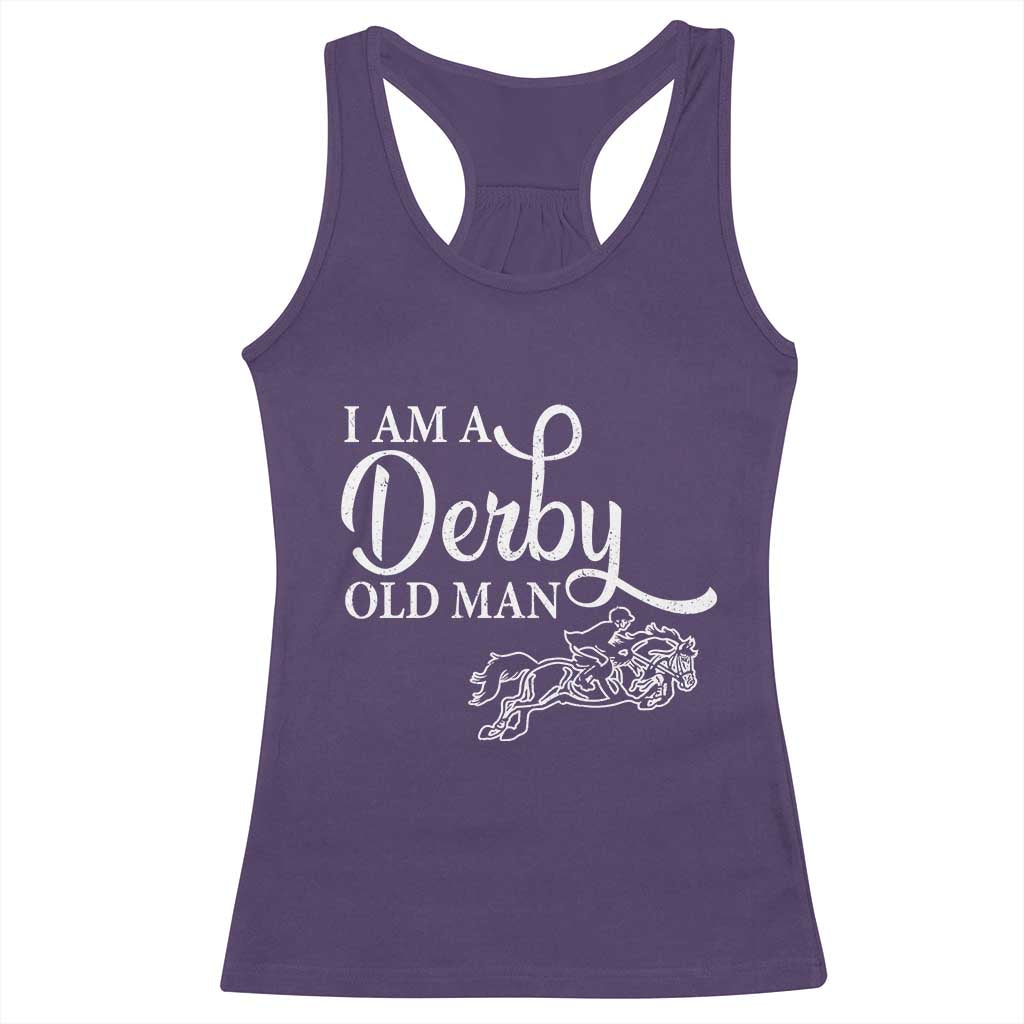 Funny I Am A Derby Old Man Racerback Tank Top Derby Day Horse Racing TS11 Purple Print Your Wear