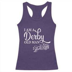 Funny I Am A Derby Old Man Racerback Tank Top Derby Day Horse Racing TS11 Purple Print Your Wear