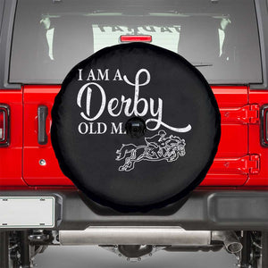 Funny I Am A Derby Old Man Spare Tire Cover Derby Day Horse Racing TS11 Black Print Your Wear