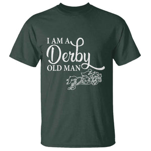 Funny I Am A Derby Old Man T Shirt Derby Day Horse Racing TS11 Dark Forest Green Print Your Wear