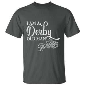 Funny I Am A Derby Old Man T Shirt Derby Day Horse Racing TS11 Dark Heather Print Your Wear