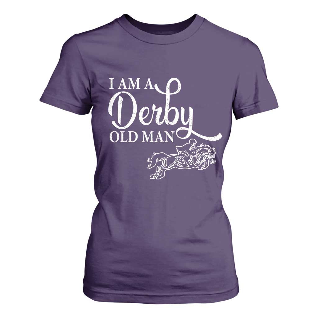 Funny I Am A Derby Old Man T Shirt For Women Derby Day Horse Racing TS11 Purple Print Your Wear