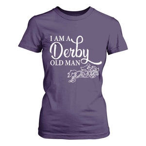 Funny I Am A Derby Old Man T Shirt For Women Derby Day Horse Racing TS11 Purple Print Your Wear