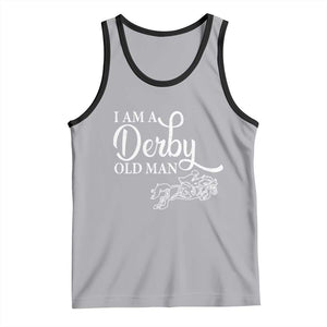 Funny I Am A Derby Old Man Tank Top Derby Day Horse Racing TS11 Athletic Heather Black Print Your Wear