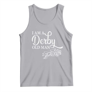 Funny I Am A Derby Old Man Tank Top Derby Day Horse Racing TS11 Athletic Heather Print Your Wear