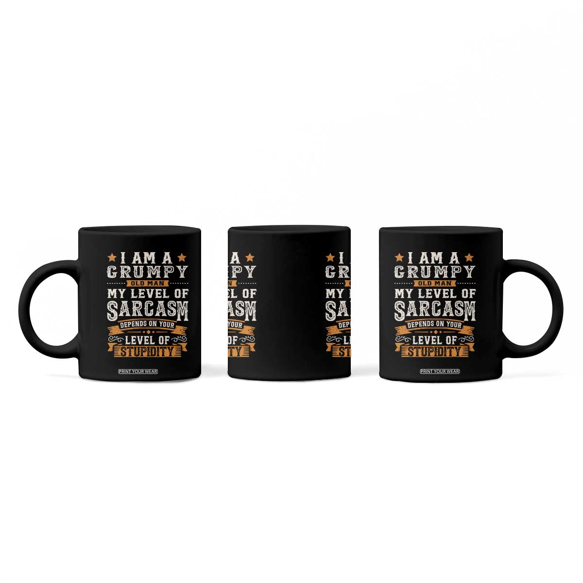 Funny I Am A Grumpy Old Man My Level Of Sarcasm Depends On Your Level Of Stupidity Coffee Mug Vintage Star TS11 Print Your Wear