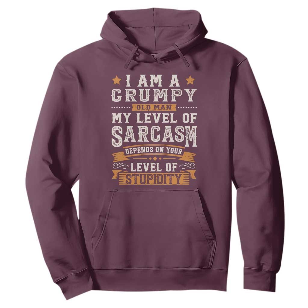 Funny I Am A Grumpy Old Man My Level Of Sarcasm Depends On Your Level Of Stupidity Hoodie Vintage Star TS11 Maroon Print Your Wear
