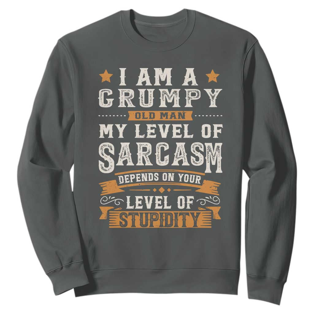 Funny I Am A Grumpy Old Man My Level Of Sarcasm Depends On Your Level Of Stupidity Sweatshirt Vintage Star TS11 Dark Heather Print Your Wear