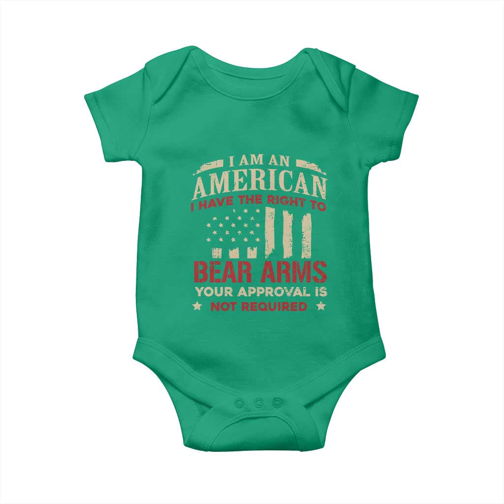 Funny I Am An American I Have The Right To Bear Arms Your Approval Is Not Required Baby Onesie Pro 2nd Amendment TS11 Irish Green Print Your Wear