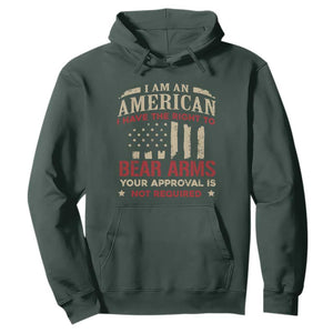 Funny I Am An American I Have The Right To Bear Arms Your Approval Is Not Required Hoodie Pro 2nd Amendment TS11 Dark Forest Green Print Your Wear