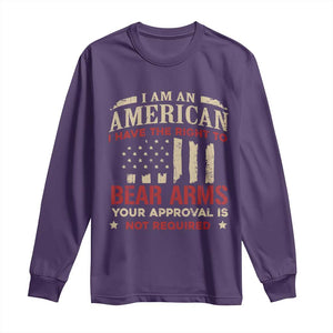 Funny I Am An American I Have The Right To Bear Arms Your Approval Is Not Required Long Sleeve Shirt Pro 2nd Amendment TS11 Purple Print Your Wear
