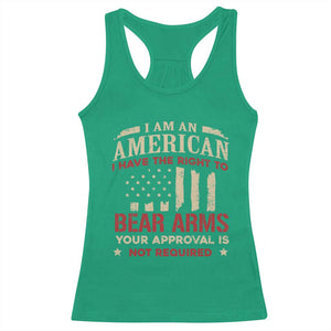 Funny I Am An American I Have The Right To Bear Arms Your Approval Is Not Required Racerback Tank Top Pro 2nd Amendment TS11 Irish Green Print Your Wear