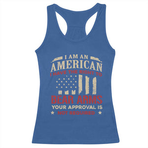 Funny I Am An American I Have The Right To Bear Arms Your Approval Is Not Required Racerback Tank Top Pro 2nd Amendment TS11 Royal Blue Print Your Wear