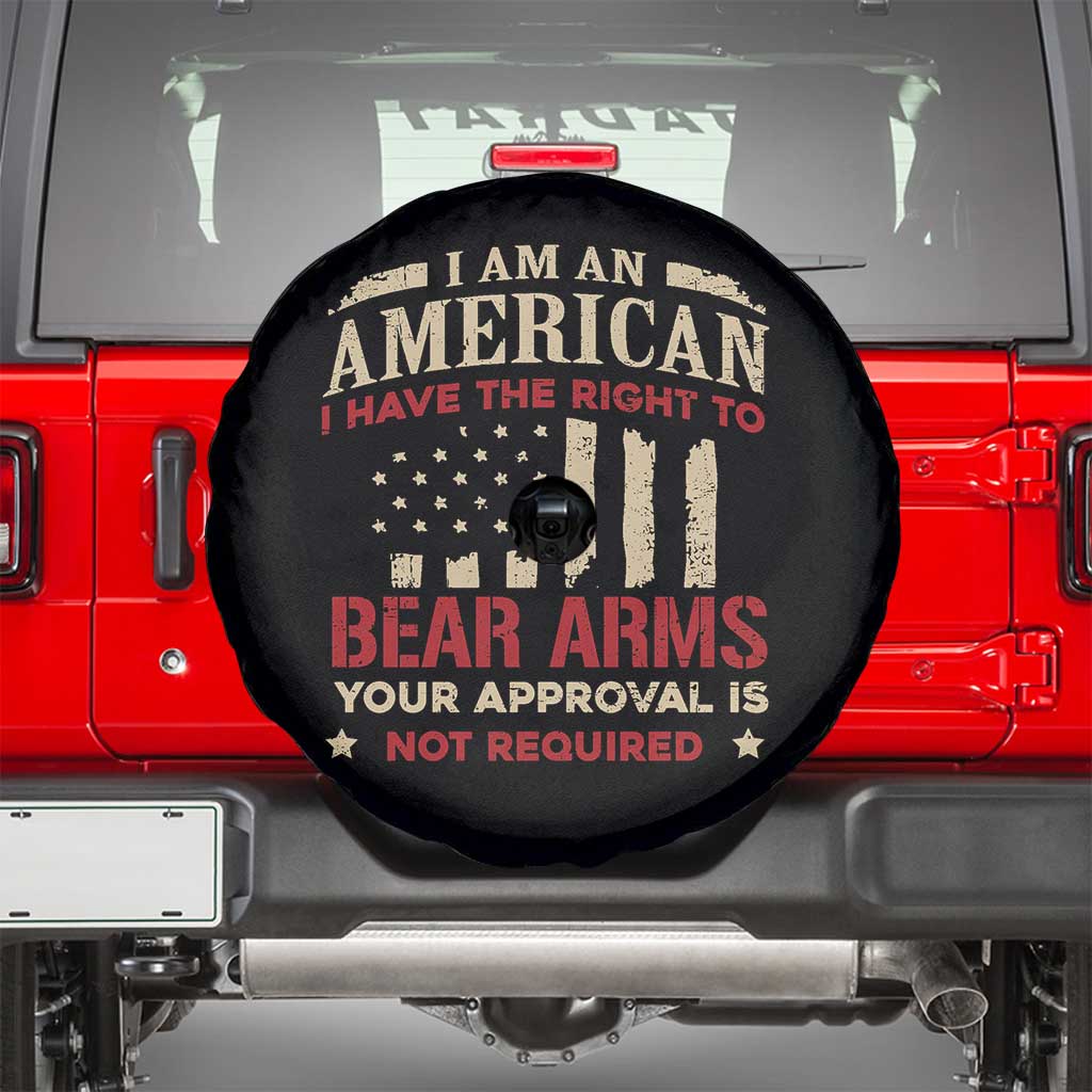 Funny I Am An American I Have The Right To Bear Arms Your Approval Is Not Required Spare Tire Cover Pro 2nd Amendment TS11 Black Print Your Wear