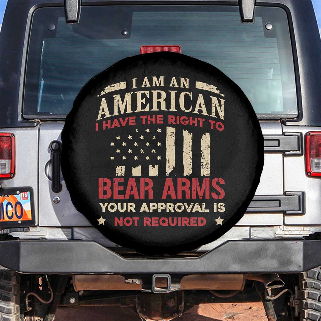 Funny I Am An American I Have The Right To Bear Arms Your Approval Is Not Required Spare Tire Cover Pro 2nd Amendment TS11 No hole Black Print Your Wear