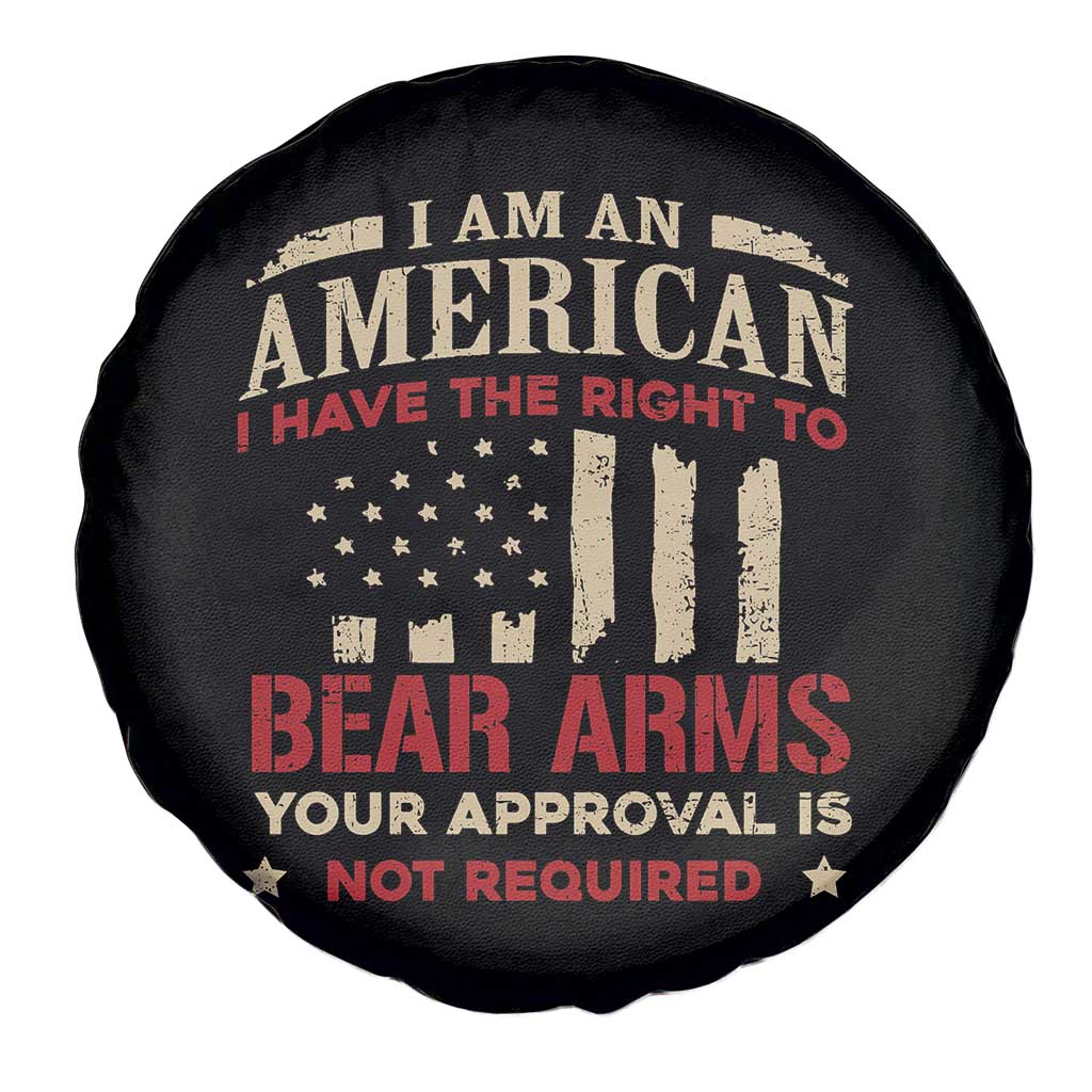 Funny I Am An American I Have The Right To Bear Arms Your Approval Is Not Required Spare Tire Cover Pro 2nd Amendment TS11 Print Your Wear