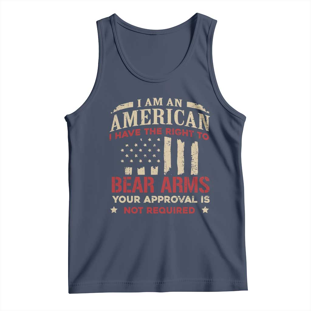 Funny I Am An American I Have The Right To Bear Arms Your Approval Is Not Required Tank Top Pro 2nd Amendment TS11 Navy Print Your Wear